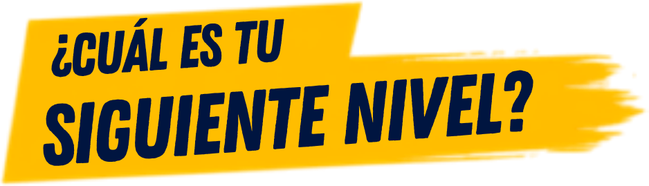 ¿Cuál es tu siguiente nivel?